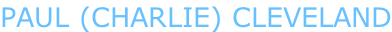 PAUL (CHARLIE) CLEVELAND
